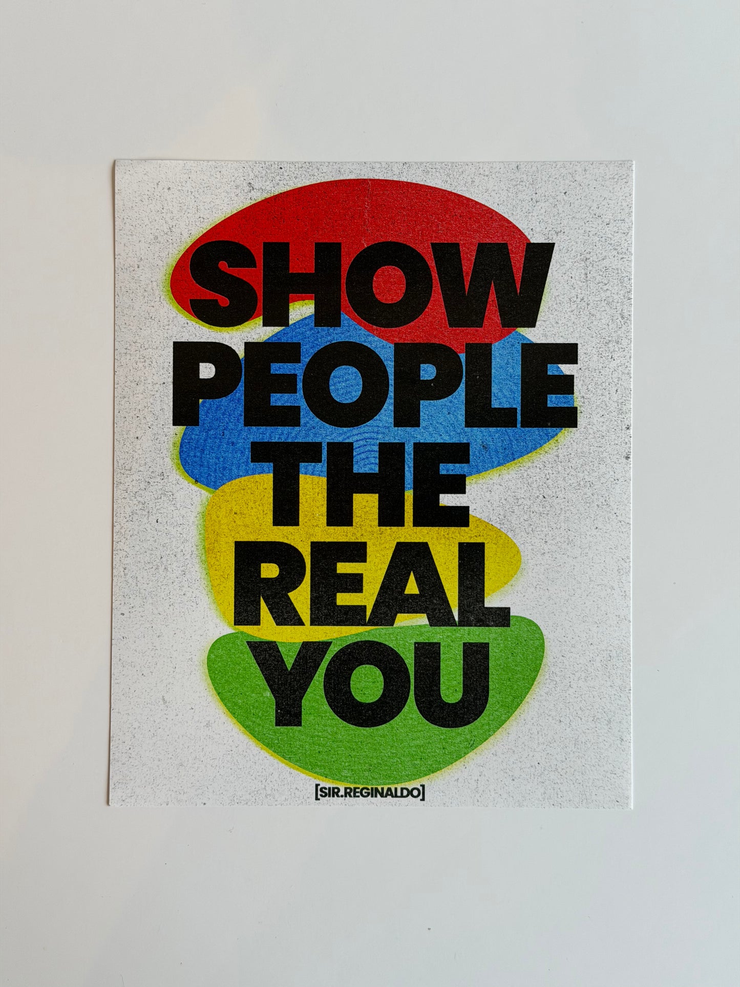 "Show People The Real You" Print by Reggie Stewart
